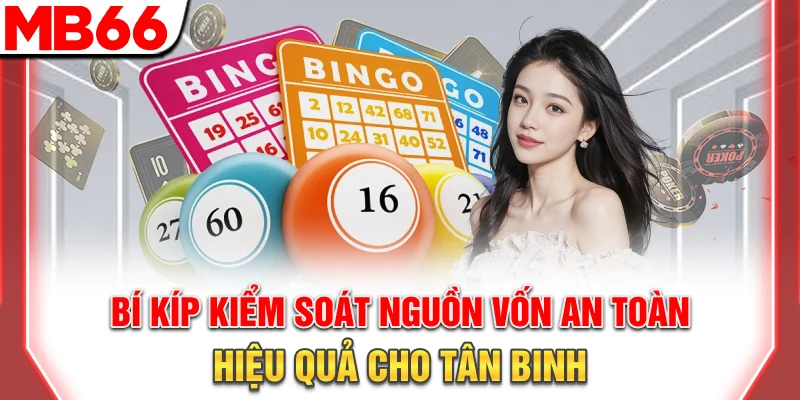 Hướng Dẫn Chơi Xổ Số Keno Online Cơ Bản Và Nâng Cao 11 Bí kíp kiểm soát nguồn vốn an toàn, hiệu quả cho tân binh