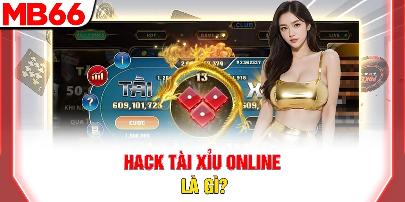 Hack tài xỉu online là gì