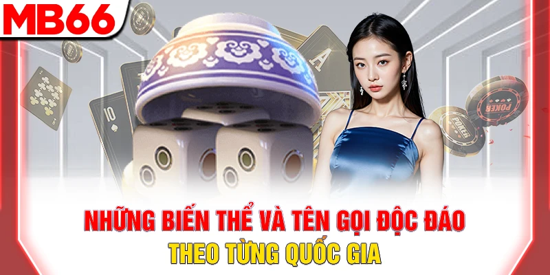 Những biến thể và tên gọi độc đáo theo từng quốc gia