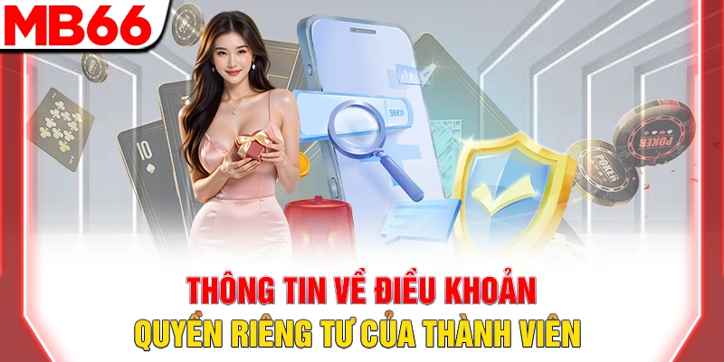 Thông tin về điều khoản quyền riêng tư của thành viên 